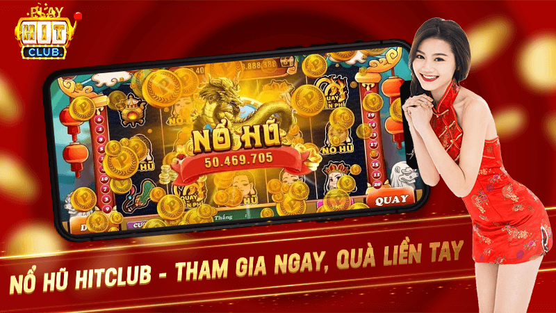 Nổ Hũ Hit Club - Bí Mật Săn Jackpot Đỉnh Cao 2024