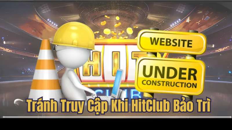 Tránh truy cập vào cổng game khi hệ thống bảo trì